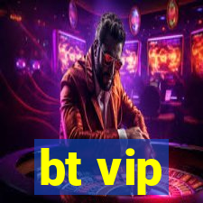 bt vip